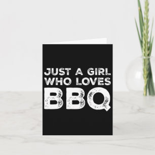 Just A Girl Who Loves Bbq Card