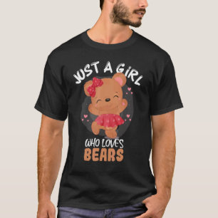 Just A Girl Who Loves Bears Cute Brown Bear Costum T-Shirt