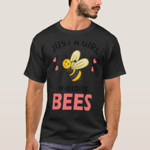 Just A Girl Who Loves Bees I Bumble Bee I Bee T-Shirt
