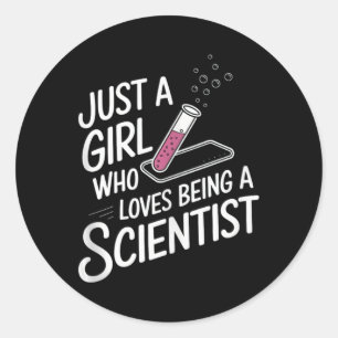 Just A Girl Who Loves Being Scientist Cute Graduat Classic Round Sticker