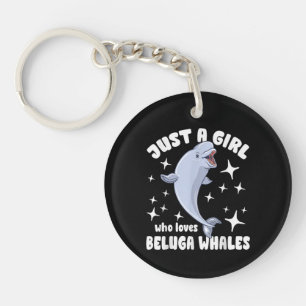 Just a girl who loves beluga whales keychain