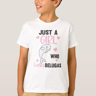 Just A Girl who loves Beluga Whales Sweet Whale T-Shirt