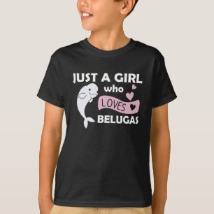 Just A Girl who loves Beluga Whales Sweet Whale T-Shirt