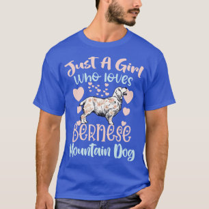 Just A Girl Who Loves Bernese Mountain Dog T-Shirt