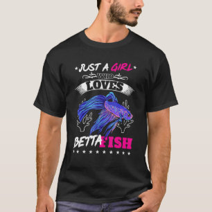 Just A Girl Who Loves Betta Fish Aquarium Fishkeep T-Shirt
