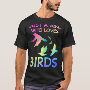 Just A Girl Who Loves Birds Funny Bird Lover  For  T-Shirt