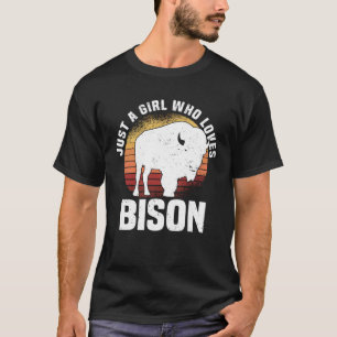 Just A Girl Who Loves Bison  American Bison Buffal T-Shirt