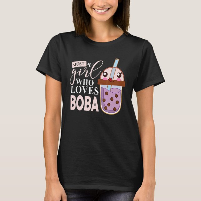 Just A Girl Who Loves Boba Tea Boba Milk Tea Bubbl T-Shirt (Front)