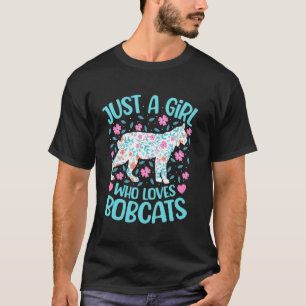 Just A Girl Who Loves Bobcats Floral Women Girls B T-Shirt