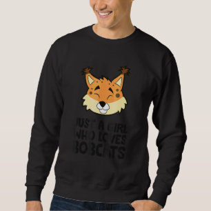 Just A Girl Who Loves Bobcats Sweatshirt