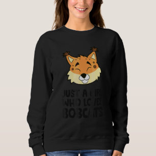 Just A Girl Who Loves Bobcats Sweatshirt