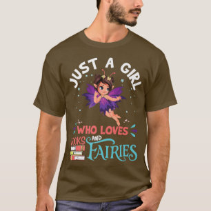 Just a Girl Who Loves Books and Fairies Birthday F T-Shirt