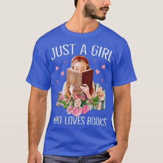 Just A Girl Who Loves Books National Book Lovers D T-Shirt