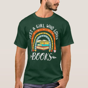 Just A Girl Who Loves Books Rainbow Book Lover for T-Shirt