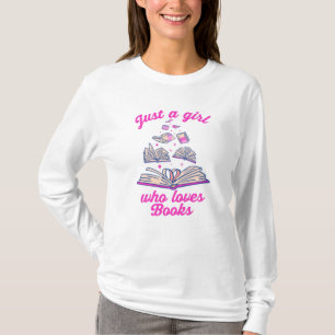 just a girl who loves Books T-Shirt