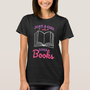 Just A Girl Who Loves Books Women Reading  1 T-Shirt