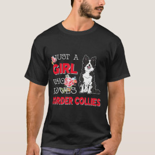 Just A Girl Who Loves Border Collies Dog T-Shirt