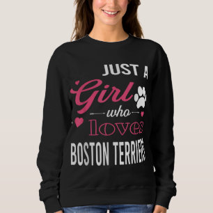 Just A Girl Who Loves BOSTON TERRIERS Women Dog Pe Sweatshirt