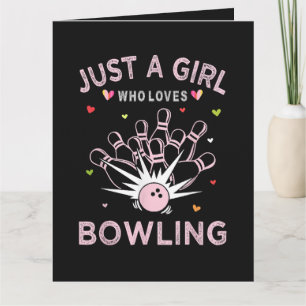 Just A Girl Who Loves Bowling Card
