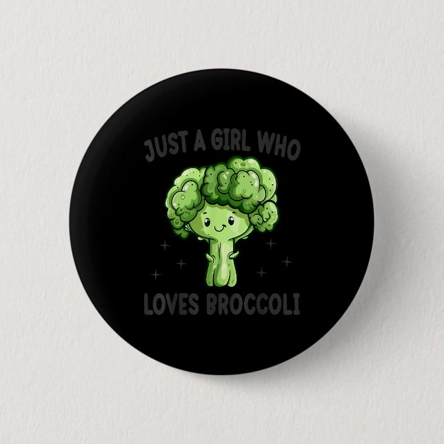 Just A Girl Who Loves Broccoli Funny Broccoli Love 2 Inch Round Button (Front)