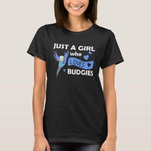 Just A Girl Who Loves Budgie Sweet Bird T-Shirt