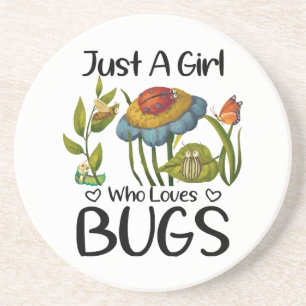 Just a girl who loves bugs coaster