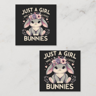Just A Girl Who Loves Bunnies Card