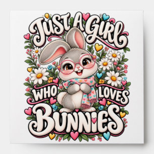 Just A Girl Who Loves Bunnies Cute Bunny Lover Envelope