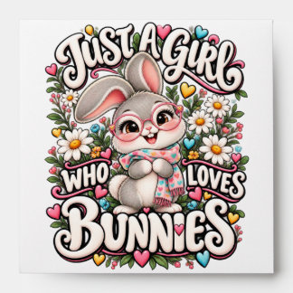 Just A Girl Who Loves Bunnies Cute Bunny Lover Envelope