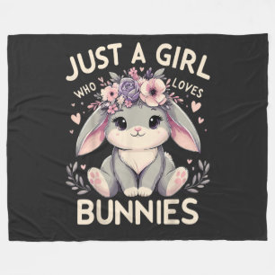 Just A Girl Who Loves Bunnies Fleece Blanket