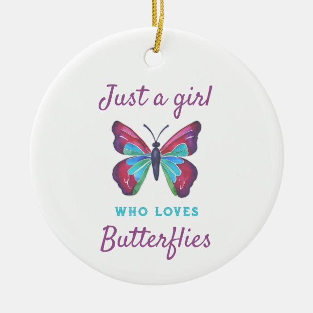 Just a girl who loves Butterflies Ceramic Ornament (Front)
