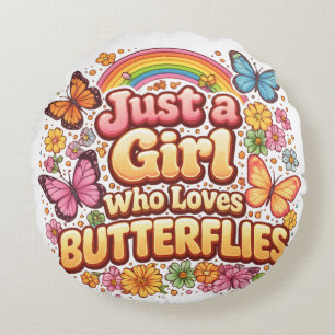 Just a Girl Who Loves Butterflies – Cute Floral  Round Pillow