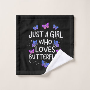 Just A Girl Who Loves Butterfly Wash Cloth