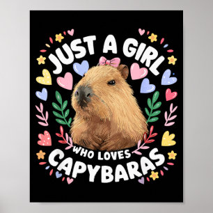 Just A Girl Who Loves Capybaras Cute Capybara Love Poster