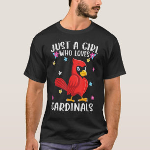 Just A Girl Who Loves Cardinals Cute Cardinal T-Shirt