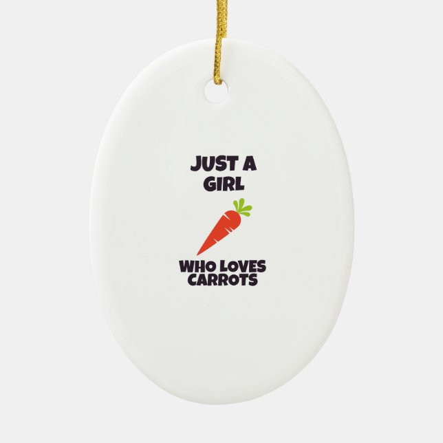Just a girl who loves carrots ceramic ornament (Front)