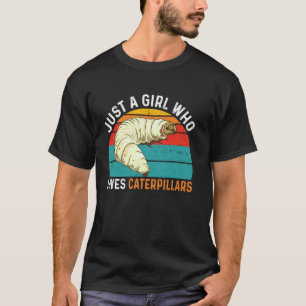 Just A Girl Who Loves Caterpillars, Vintage Caterp T-Shirt