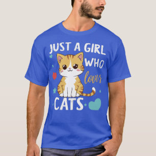 Just A Girl Who Loves Cats 1 T-Shirt