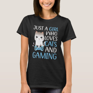 Just A Girl Who Loves Cats And Gaming Girls Gamer  T-Shirt