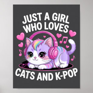 Just A Girl Who Loves Cats And K-p Girl K P Kawaii Poster