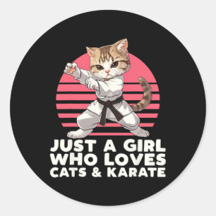 Just A Girl Who Loves Cats And Karate. Funny Karat Classic Round Sticker