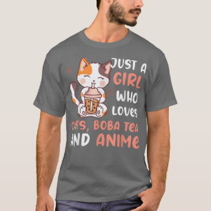 Just A Girl Who Loves Cats Boba Tea And Anime Funn T-Shirt