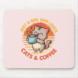 Just A Girl Who Loves Cats & Coffee Mouse Pad