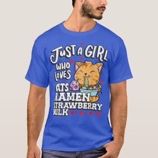 just a girl who loves cats ramen and strawberry mi T-Shirt