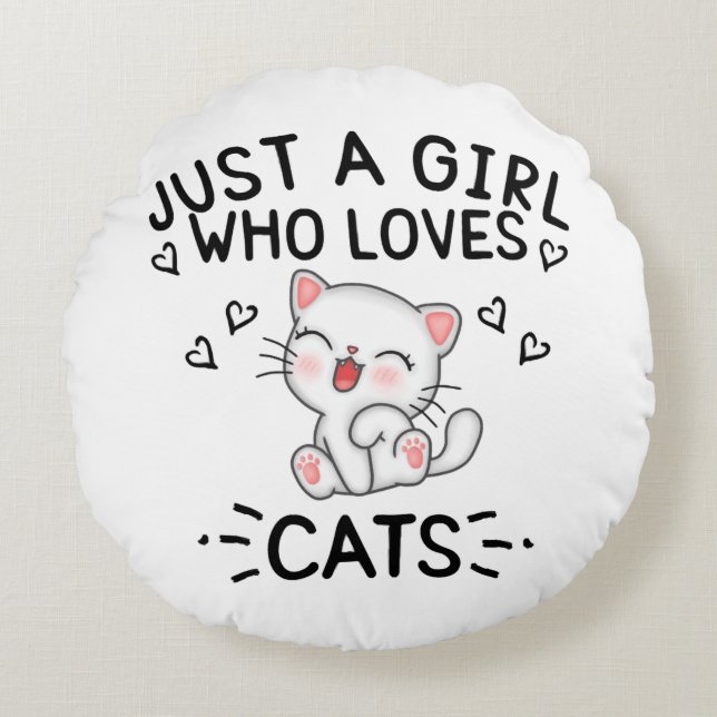 Just a Girl who loves Cats Round Pillow (Front)