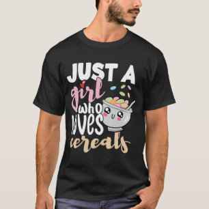 Just A Girl Who Loves Cereals Breakfast Food Morni T-Shirt