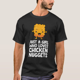 Just A Girl Who Loves Chicken Nuggets T-Shirt