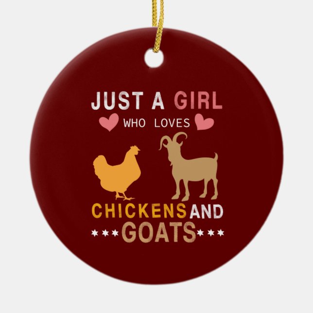 just a girl who loves chickens and goats ceramic ornament (Front)