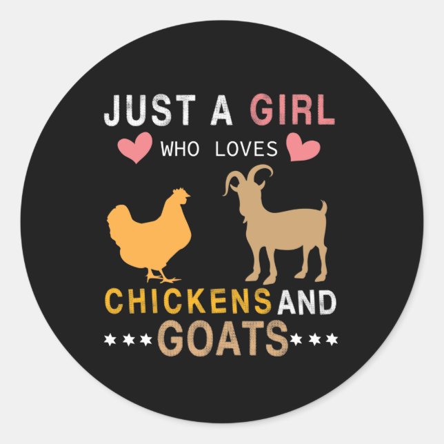 just a girl who loves chickens and goats classic round sticker (Front)