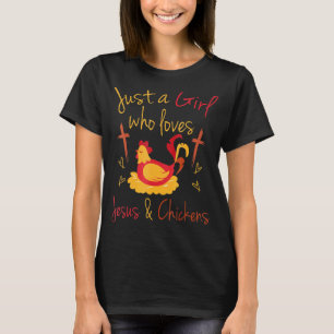 Just A Girl Who Loves Chickens And Jesus Faith Cro T-Shirt